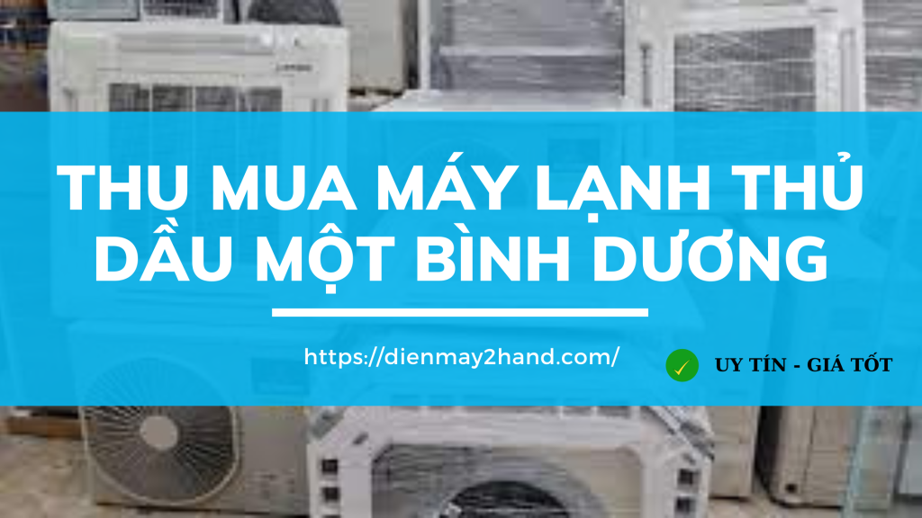 Thu mua điều hòa cũ Thủ Dầu Một Bình Dương