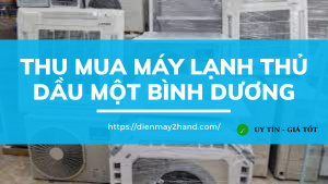 Thu mua điều hòa cũ Thủ Dầu Một Bình Dương