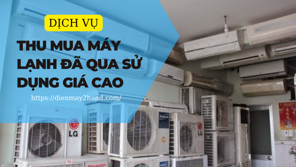 Thu mua máy lạnh qua sử dụng