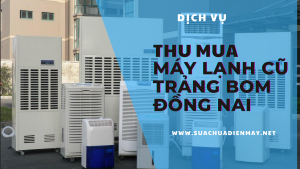 Thu mua máy lạnh cũ Trảng Bom Đồng Nai