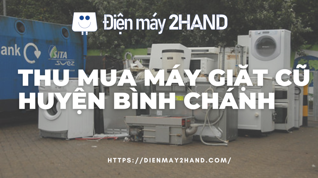 Thu mua máy giặt cũ huyện Bình Chánh