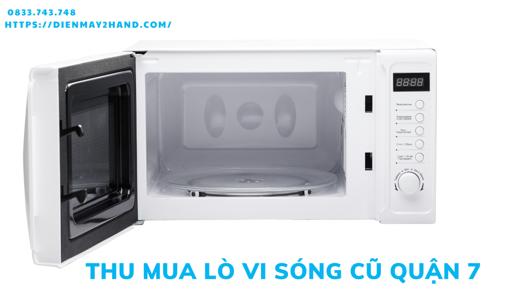 Thu mua lò vi sóng cũ quận 7