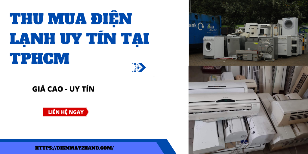 Thu mua điện lạnh uy tín tại tphcm