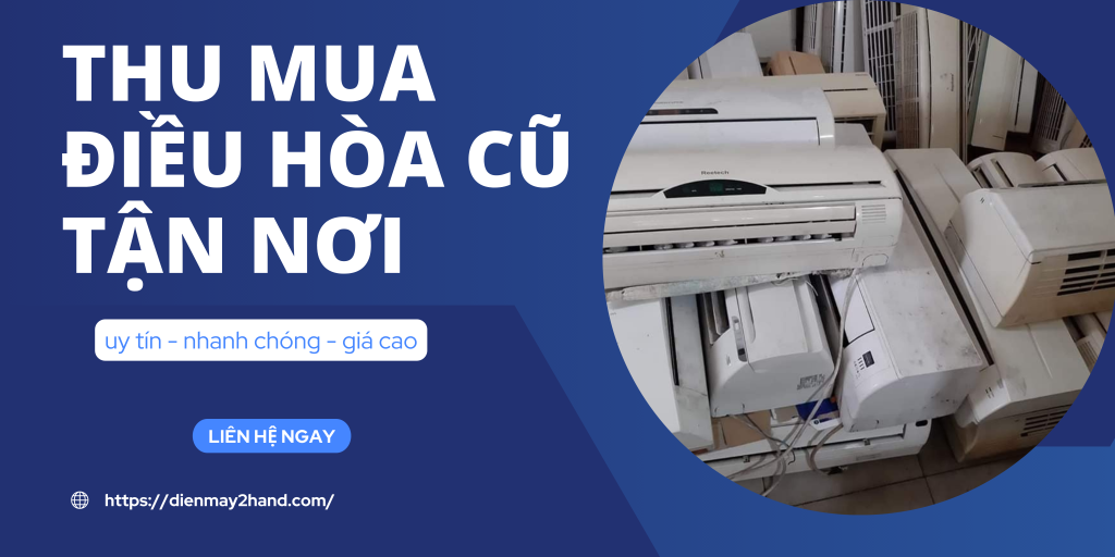 Thu mua điều hòa cũ tận nơi giá cao